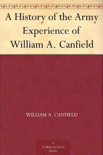 A History of the Army Experience - Captivating Civil War Account