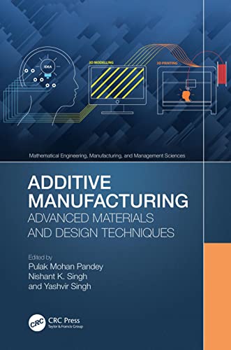 Additive Manufacturing: Mathematical Engineering, Manufacturing, and Management Sciences