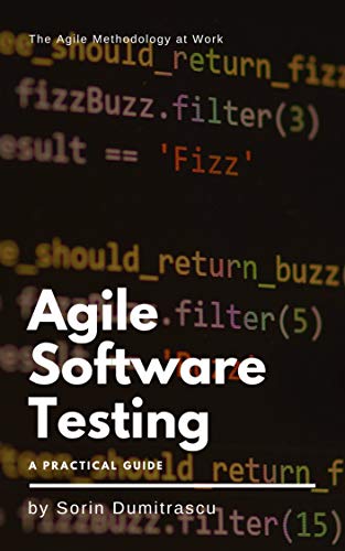 Agile Software Testing: Practical Guide (Book 6)