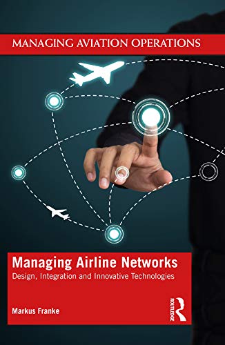 Airline Network Management: Design, Integration, and Innovation