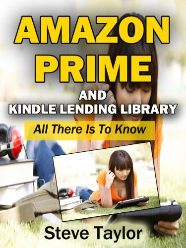 Amazon Prime and Kindle Lending Library. All There is to Know