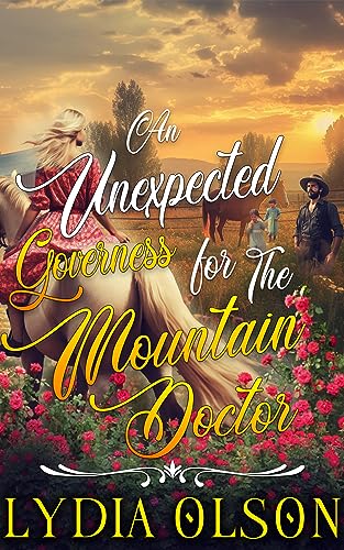 An Unexpected Governess for the Mountain Doctor: A Western Historical Romance Book