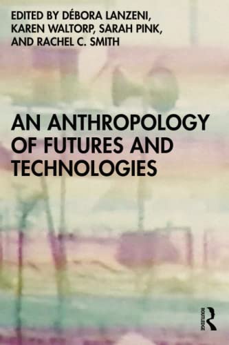 Anthropology of Futures and Technologies