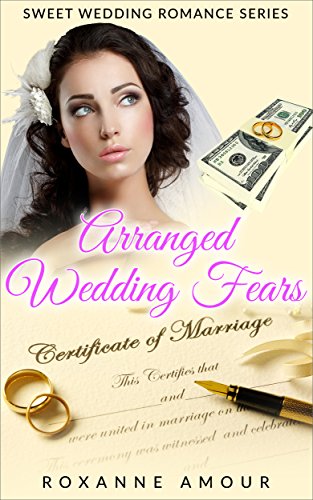 Arranged Wedding Fears: A Modern Christian Romance