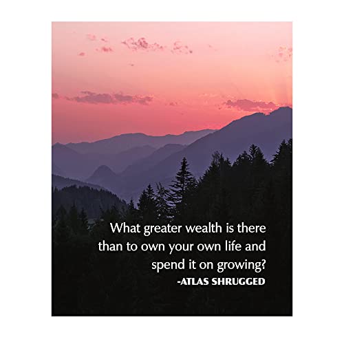 Atlas Shrugged Quotes-"What Greater Wealth Than to Own Your Own Life"-8 x 10" Inspirational Wall Art Print-Ready to Frame. Home-Office-Classroom-Library Decor. Perfect Gift for Ayn Rand Fans!