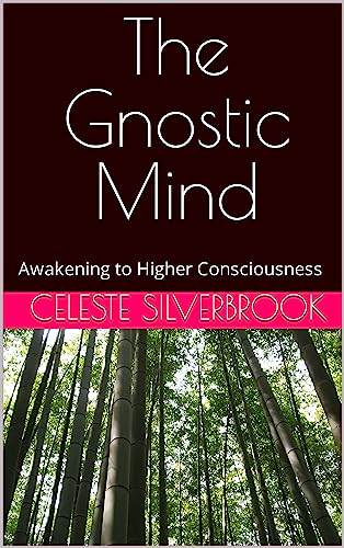 Awakening to Higher Consciousness: The Gnostic Mind