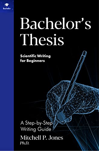 Bachelor's Thesis: A Step-by-Step Writing Guide