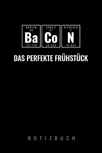 BACON DAS PERFEKTE FRÜHSTÜCK: A5 Notizbuch liniert | Chemie Geschenk für Chemiker und Studenten | lustige Wissenschaft | Kalender | Nerd | Gadget (German Edition)