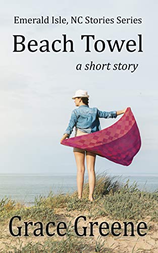 Beach Towel: A Short Story ~ Emerald Isle, NC Stories