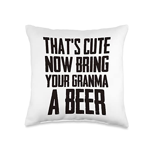 Beer Gadgets and Gifts Funny Granny, That's Cute Now Bring Your Grandma A Beer Throw Pillow, 16x16, Multicolor