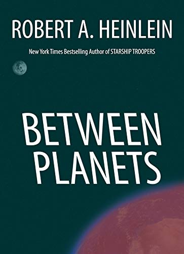 Between Planets - A Timely Science Fiction Adventure