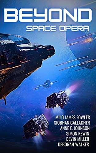 BEYOND SPACE OPERA: Science Fiction Short Stories