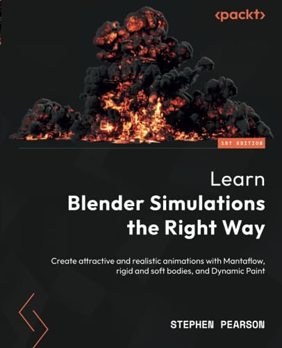 Blender Simulations: Mantaflow, Rigid and Soft Bodies