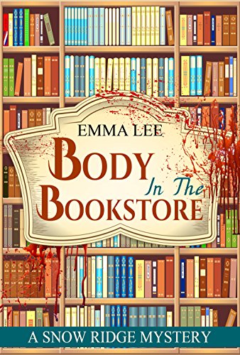 Body In The Bookstore: A Small Town Mystery