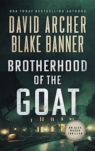 Brotherhood of the Goat - Alex Mason Book 10