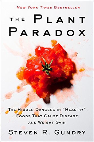 [By Dr. Steven R Gundry M.D.] The Plant Paradox: The Hidden Dangers in "Healthy" Foods That Cause Disease and Weight Gain (Hardcover)【2018】by Dr. Steven R Gundry M.D. (Author) (Hardcover)