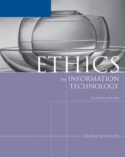 By George Reynolds - Ethics in Information Technology: 2nd (second) Edition