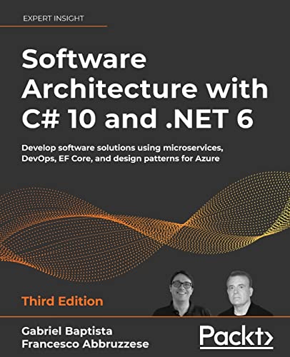 C# Software Architecture with .NET 6 - Develop Software Solutions
