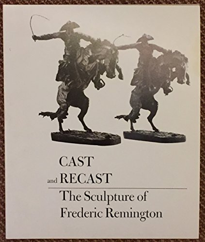 Cast and Recast: The Sculpture of Frederic Remington