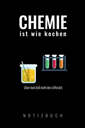 CHEMIE IST WIE KOCHEN: A5 52 Wochen Kalender - Funny Science-themed Calendar