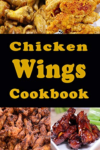 Chicken Wings Cookbook (Lunch Menu Cookbook 1)