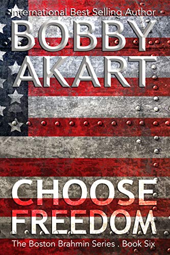 Choose Freedom: A Political Thriller
