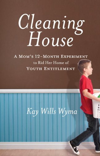 Cleaning House: Rid Your Home of Youth Entitlement