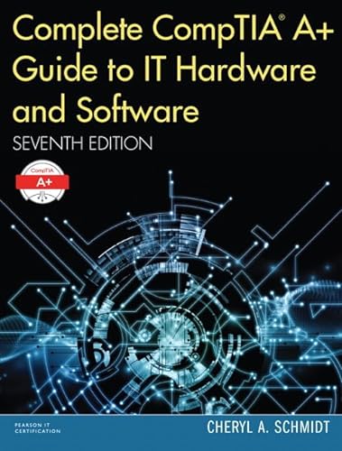 CompTIA A+ Guide to IT Hardware and Software