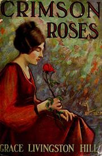 Crimson Roses (Grace Livingston Hill Book 10)