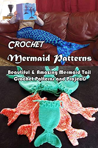 Crochet Mermaid Patterns: DIY Mermaid Tail Crochet Book