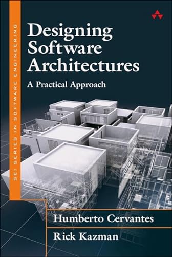 Designing Software Architectures: A Practical Approach (SEI Series in Software Engineering)