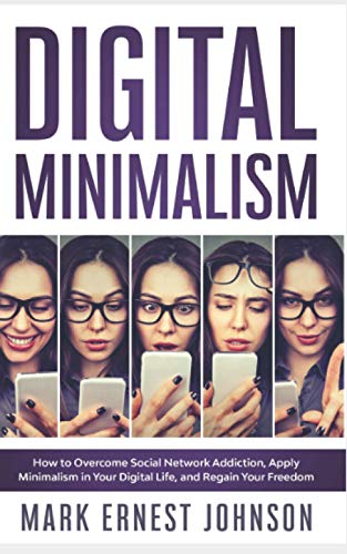 Digital Minimalism: Overcoming Technology Addiction