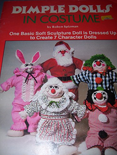 Dimple Dolls in Costume One Basic Soft Sculpture Doll is Dressed Up to Create 7 Character Dolls