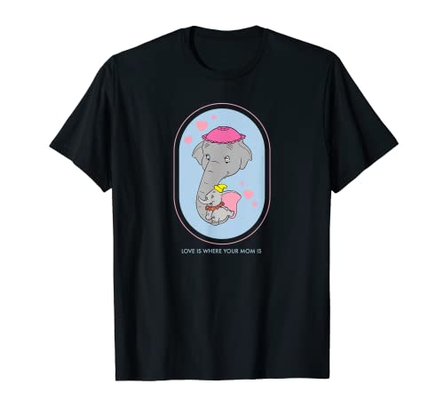 Disney Dumbo Love Is Where Your Mom Is T-Shirt
