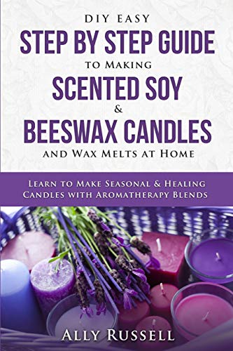 DIY Scented Soy & Beeswax Candles: Step-by-Step Guide