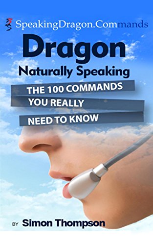 Dragon Naturally Speaking Commands: The Essential Guide