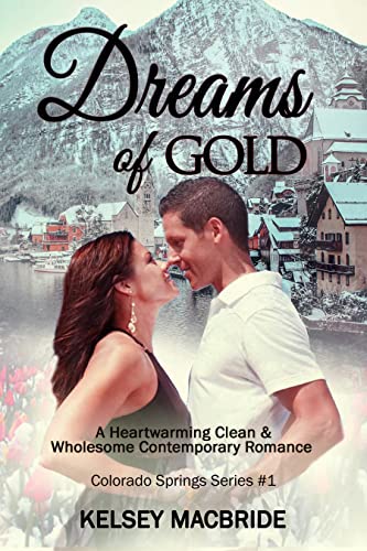 Dreams of Gold: Christian Clean Romance Novel