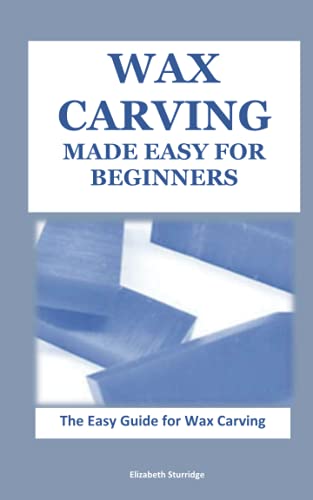 Easy Guide for Wax Carving