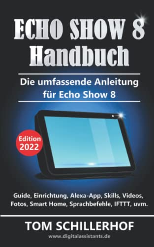 Echo Show 8 Handbuch: Comprehensive Guide for Echo Show 8 (German Edition)