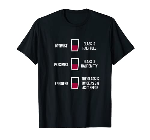 Engineer Glass Half Full: Funny Engineering Joke T-Shirt