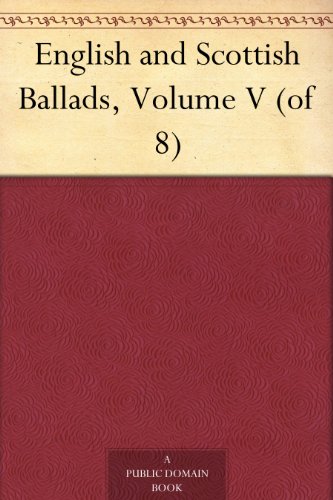 English and Scottish Ballads, Vol V