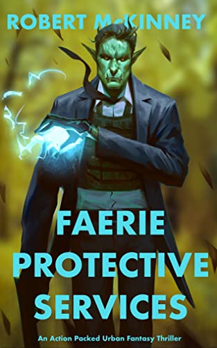 Faerie Protective Services: Urban Fantasy Thriller