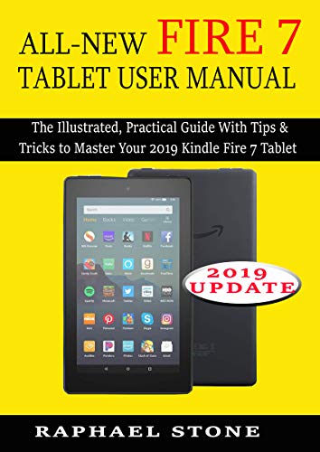 Fire 7 Tablet User Manual: Illustrated Guide to Master Kindle