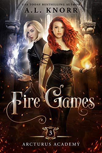 Fire Games: Arcturus Academy Book 3