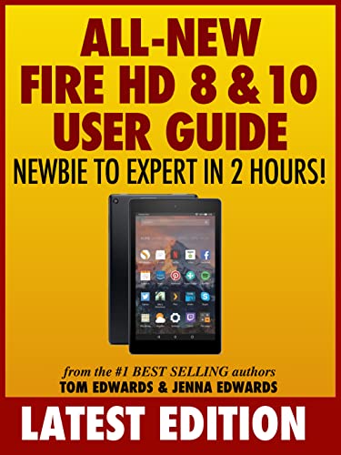 Fire HD 8 & 10 User Guide: From Newbie to Expert in 2 Hours