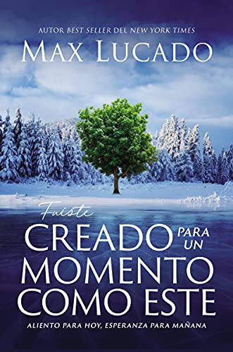 Fuiste creado para un momento como este: Aliento para hoy, esperanza para mañana (Spanish Edition)