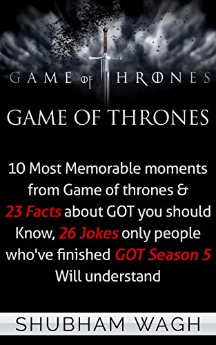 Game Of Thrones: Most Memorable Moments & Facts