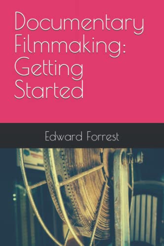 Getting Started with Documentary Filmmaking