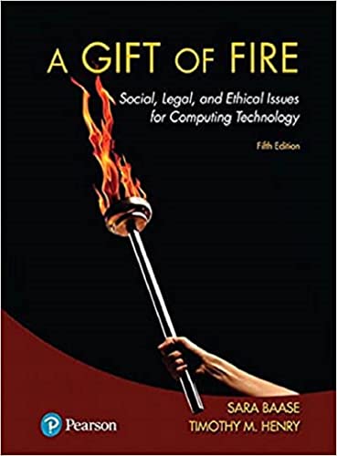 Gift of Fire: Exploring Social, Legal, and Ethical Issues in Computing