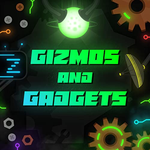 Gizmos And Gadgets